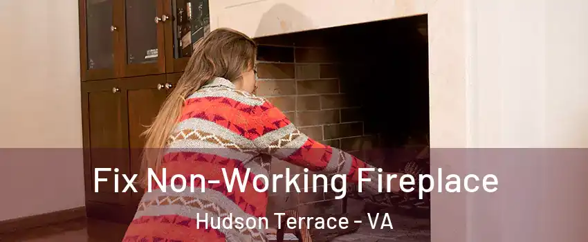 Fix Non-Working Fireplace Hudson Terrace - VA