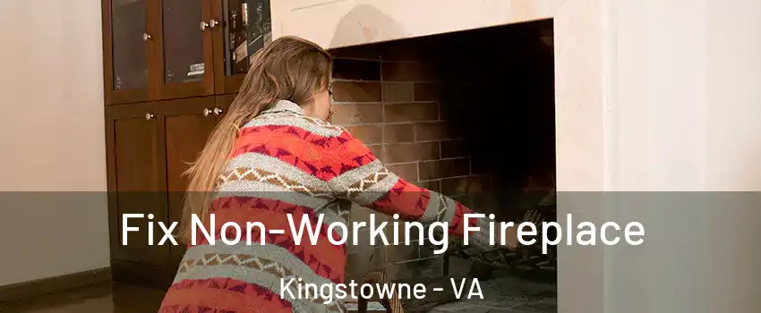 Fix Non-Working Fireplace Kingstowne - VA