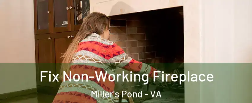 Fix Non-Working Fireplace Miller's Pond - VA