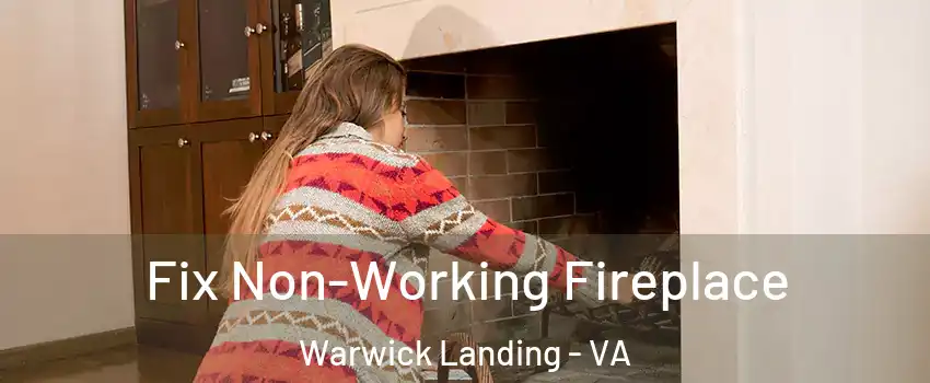 Fix Non-Working Fireplace Warwick Landing - VA