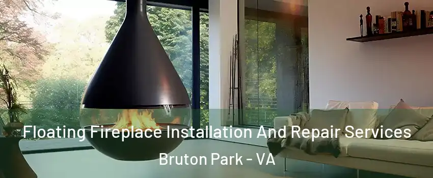 Floating Fireplace Installation And Repair Services Bruton Park - VA