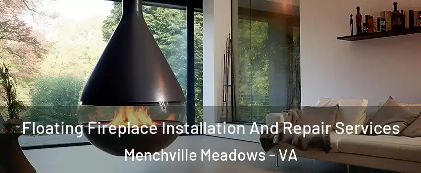 Floating Fireplace Installation And Repair Services Menchville Meadows - VA