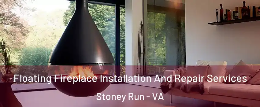 Floating Fireplace Installation And Repair Services Stoney Run - VA