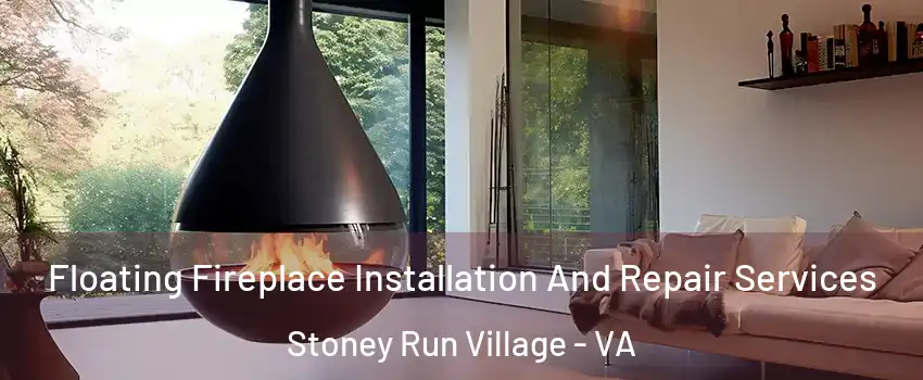 Floating Fireplace Installation And Repair Services Stoney Run Village - VA