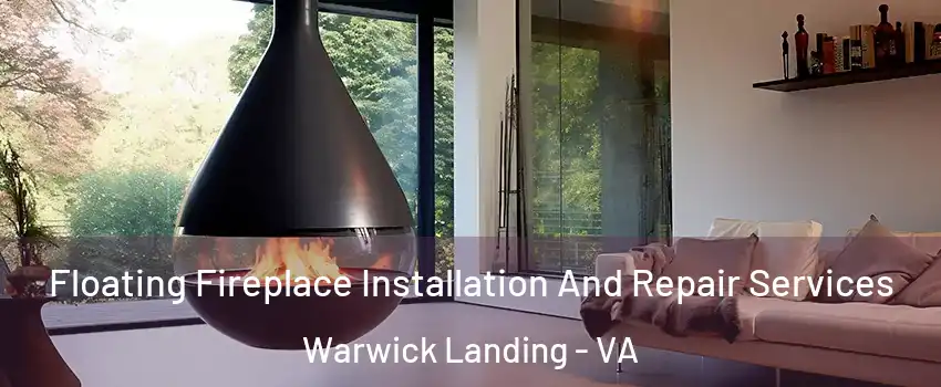 Floating Fireplace Installation And Repair Services Warwick Landing - VA