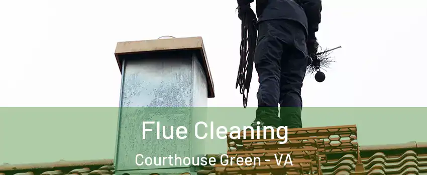Flue Cleaning Courthouse Green - VA
