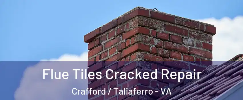 Flue Tiles Cracked Repair Crafford / Taliaferro - VA