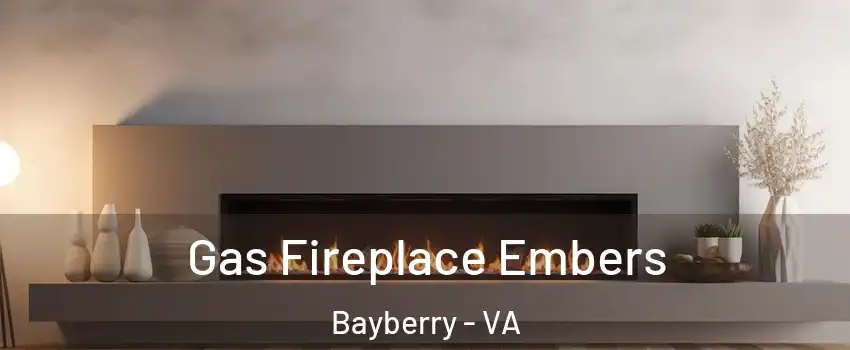 Gas Fireplace Embers Bayberry - VA