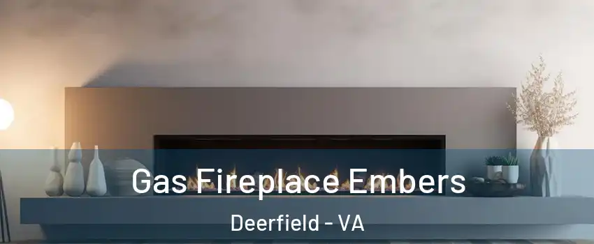 Gas Fireplace Embers Deerfield - VA