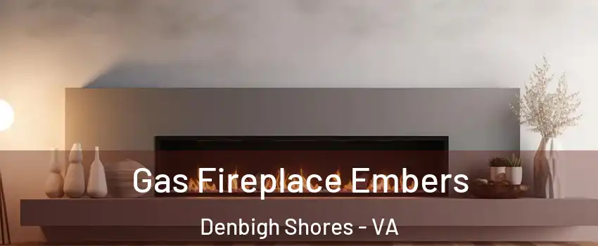 Gas Fireplace Embers Denbigh Shores - VA