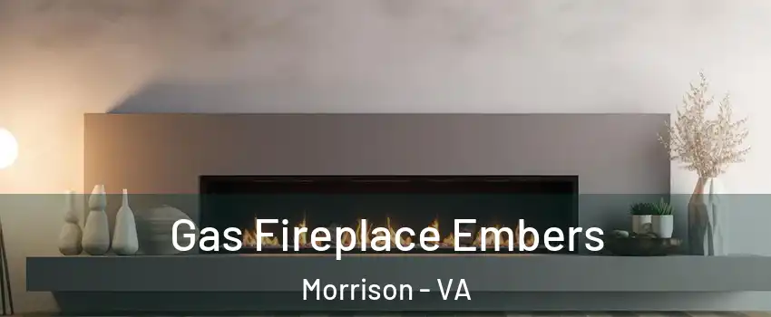 Gas Fireplace Embers Morrison - VA