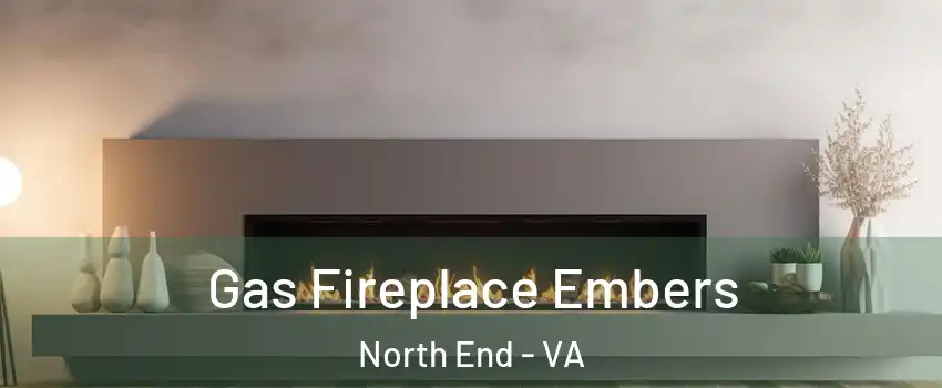 Gas Fireplace Embers North End - VA