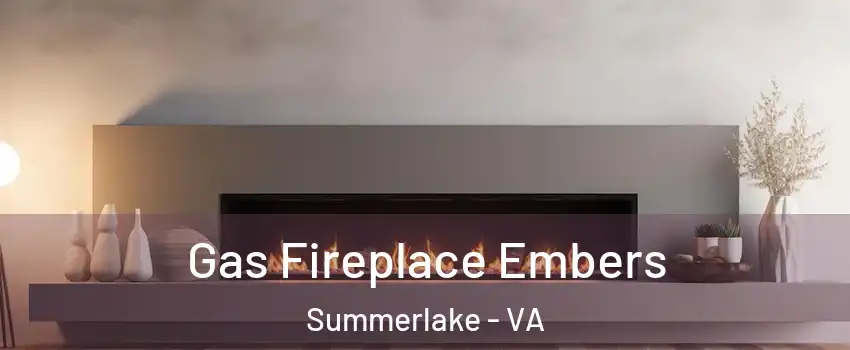 Gas Fireplace Embers Summerlake - VA