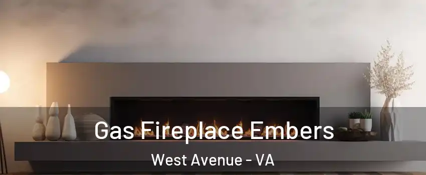 Gas Fireplace Embers West Avenue - VA