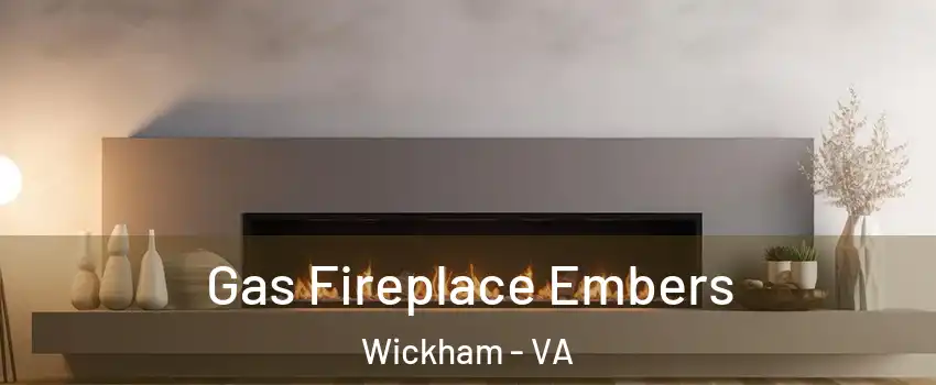 Gas Fireplace Embers Wickham - VA