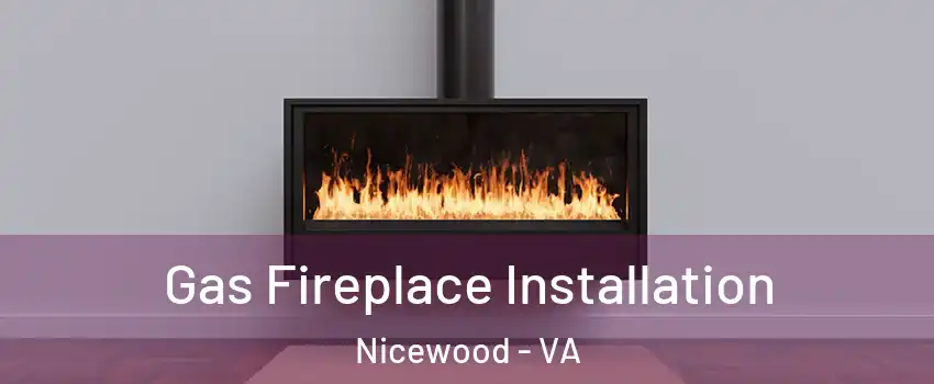 Gas Fireplace Installation Nicewood - VA