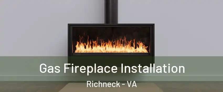 Gas Fireplace Installation Richneck - VA