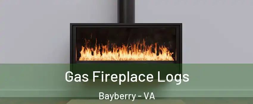 Gas Fireplace Logs Bayberry - VA