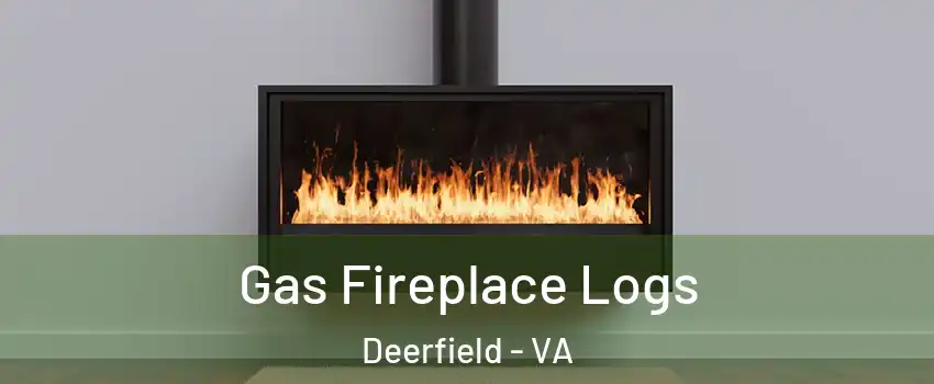 Gas Fireplace Logs Deerfield - VA
