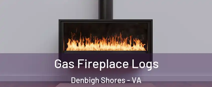 Gas Fireplace Logs Denbigh Shores - VA