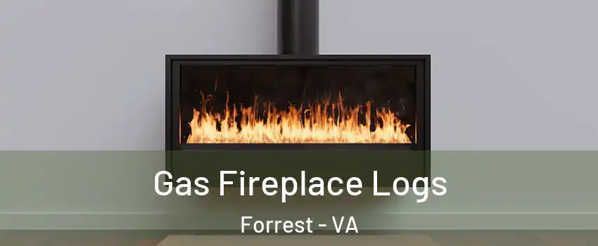 Gas Fireplace Logs Forrest - VA
