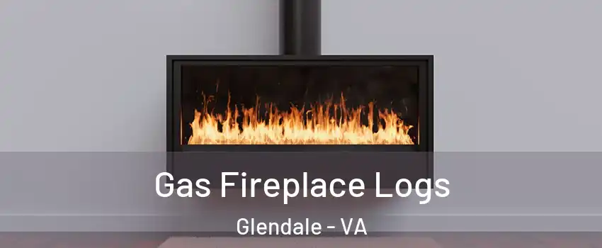 Gas Fireplace Logs Glendale - VA