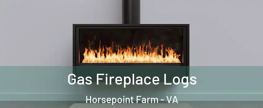 Gas Fireplace Logs Horsepoint Farm - VA