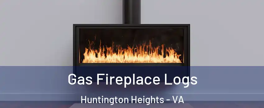 Gas Fireplace Logs Huntington Heights - VA