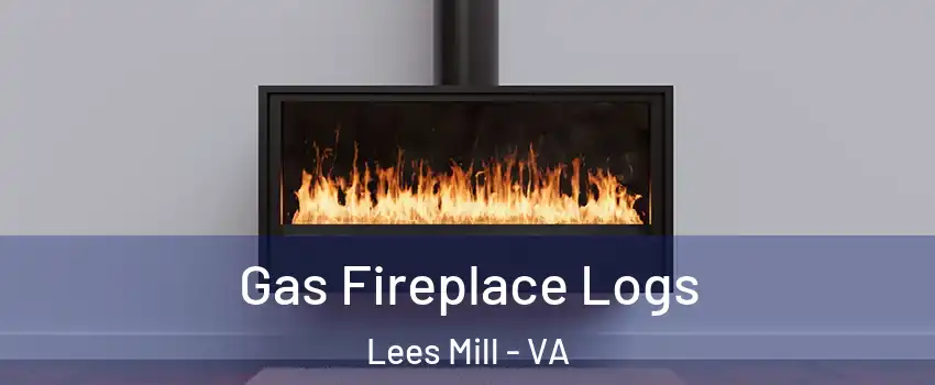 Gas Fireplace Logs Lees Mill - VA