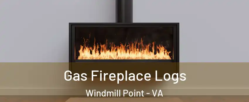 Gas Fireplace Logs Windmill Point - VA