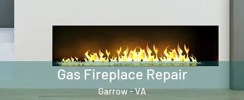 Gas Fireplace Repair Garrow - VA