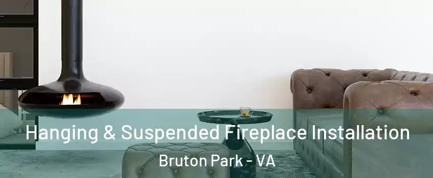 Hanging & Suspended Fireplace Installation Bruton Park - VA