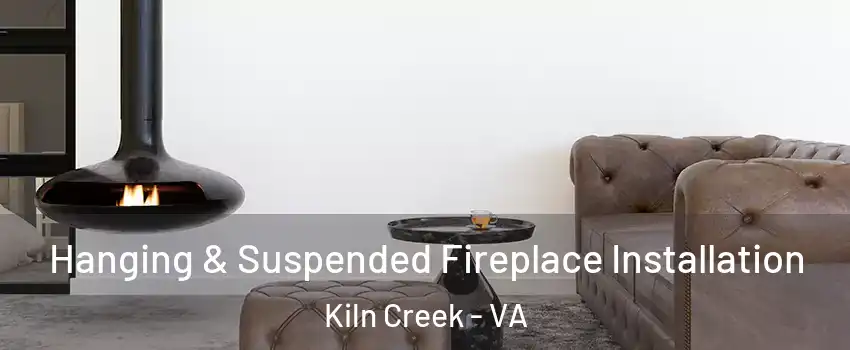 Hanging & Suspended Fireplace Installation Kiln Creek - VA