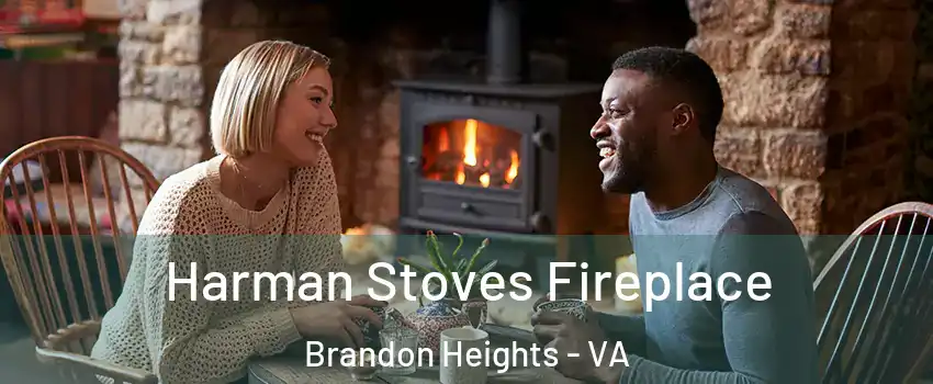 Harman Stoves Fireplace Brandon Heights - VA