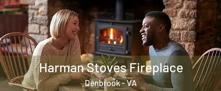 Harman Stoves Fireplace Denbrook - VA