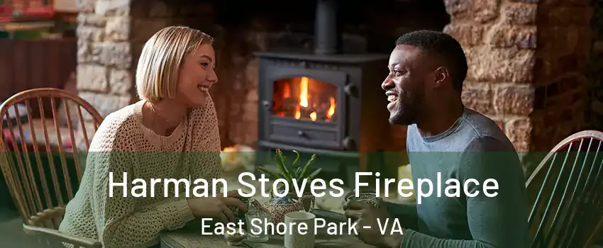 Harman Stoves Fireplace East Shore Park - VA