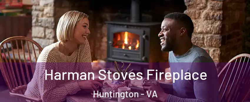 Harman Stoves Fireplace Huntington - VA