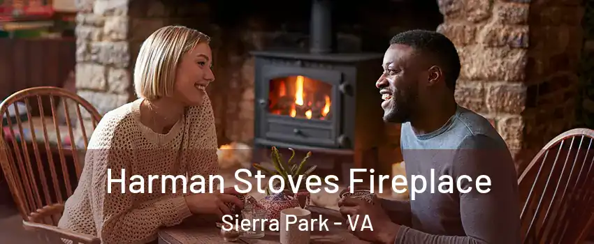 Harman Stoves Fireplace Sierra Park - VA