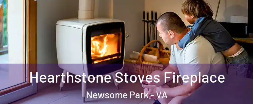 Hearthstone Stoves Fireplace Newsome Park - VA