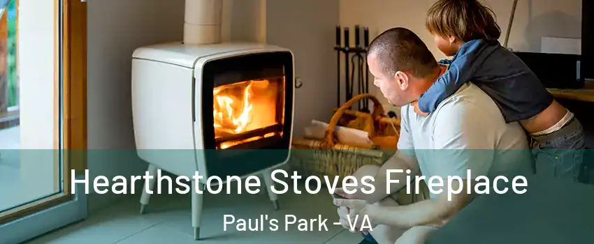 Hearthstone Stoves Fireplace Paul's Park - VA