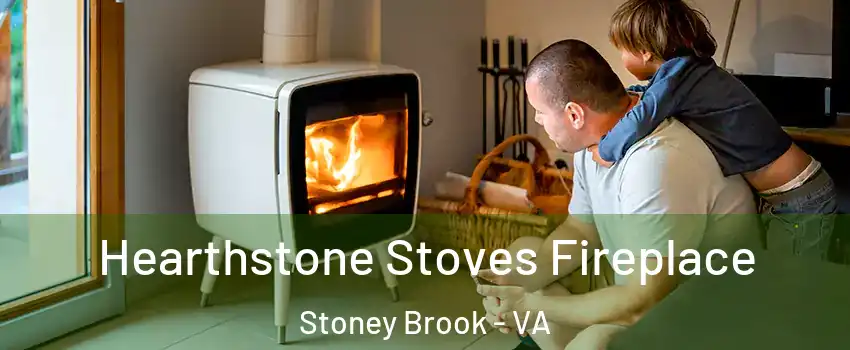 Hearthstone Stoves Fireplace Stoney Brook - VA