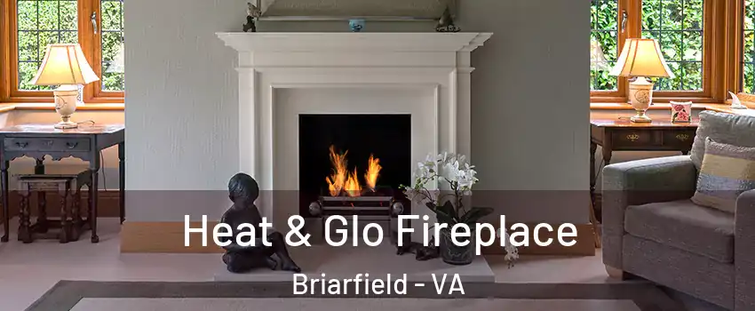 Heat & Glo Fireplace Briarfield - VA
