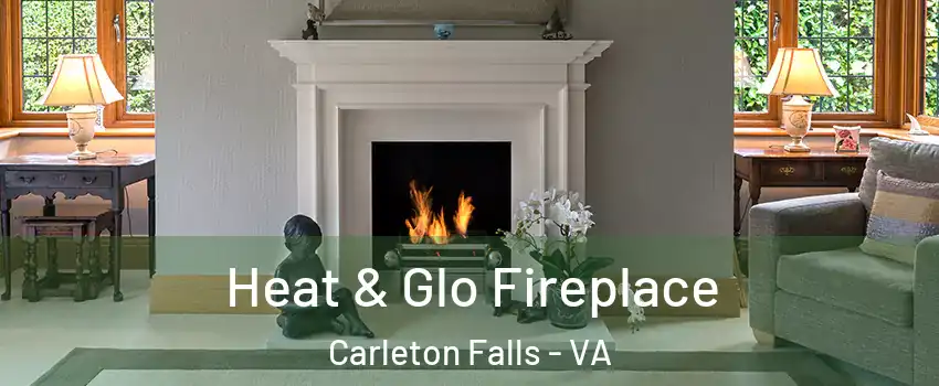 Heat & Glo Fireplace Carleton Falls - VA