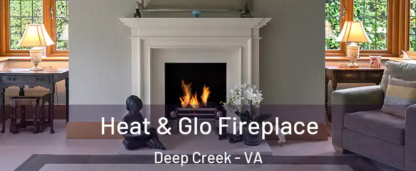 Heat & Glo Fireplace Deep Creek - VA