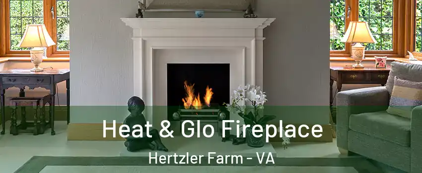 Heat & Glo Fireplace Hertzler Farm - VA