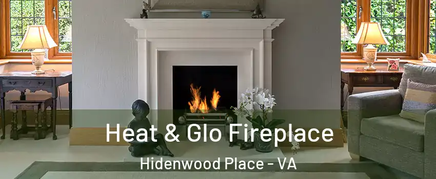 Heat & Glo Fireplace Hidenwood Place - VA