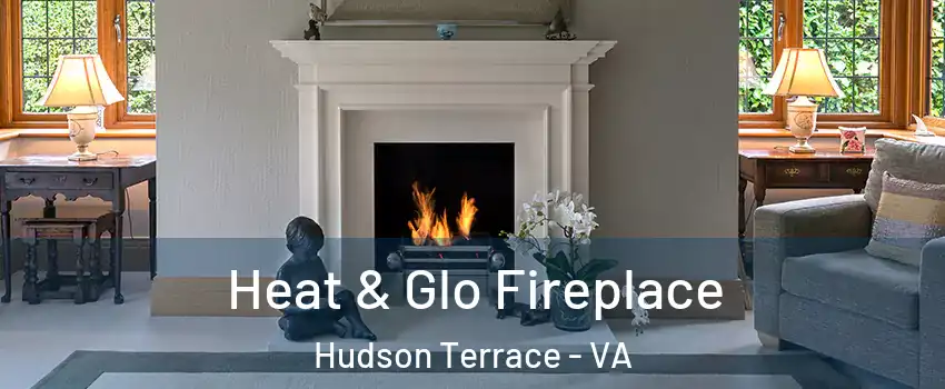 Heat & Glo Fireplace Hudson Terrace - VA