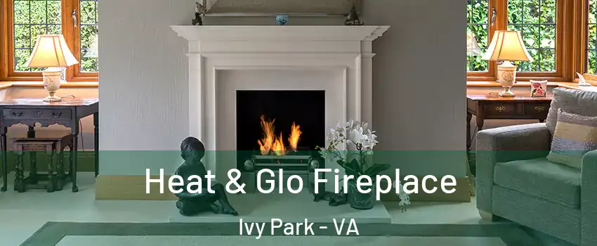 Heat & Glo Fireplace Ivy Park - VA