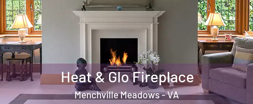 Heat & Glo Fireplace Menchville Meadows - VA