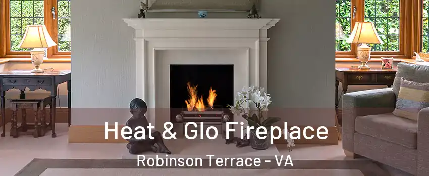 Heat & Glo Fireplace Robinson Terrace - VA